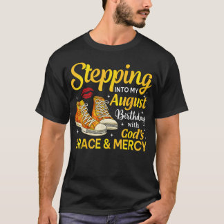 Stepping Into My August Birthday Squad Shoes T-Shirt