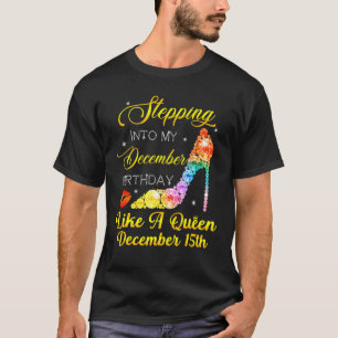 Stepping Into My December Birthday High Heels Dece T-Shirt