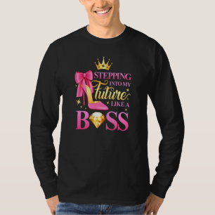 Stepping Into My Future Like A Boss Womens T-Shirt