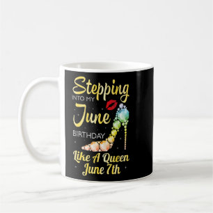 Stepping Into My June Birthday Like A Queen On Jun Coffee Mug