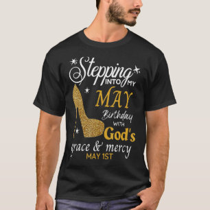Stepping Into My May Birthday With God's Grace Mer T-Shirt