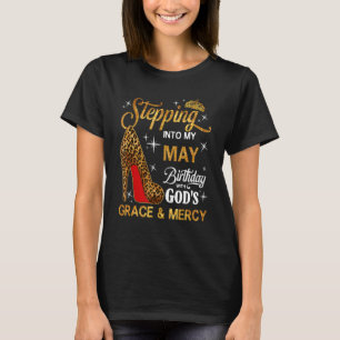 Stepping Into My May Birthday With Godu2019s Grace T-Shirt
