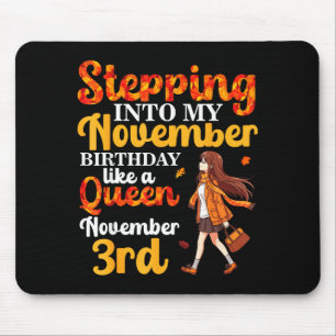 Stepping Into My November Birthday Like A Queen No Mouse Mat