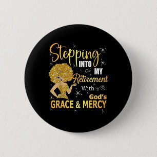 Stepping Into My Retirement With God's Grace And M 6 Cm Round Badge