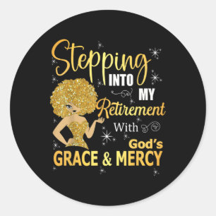 Stepping Into My Retirement With God's Grace And M Classic Round Sticker