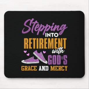 Stepping Into My Retirement With Gods Grace And Me Mouse Mat