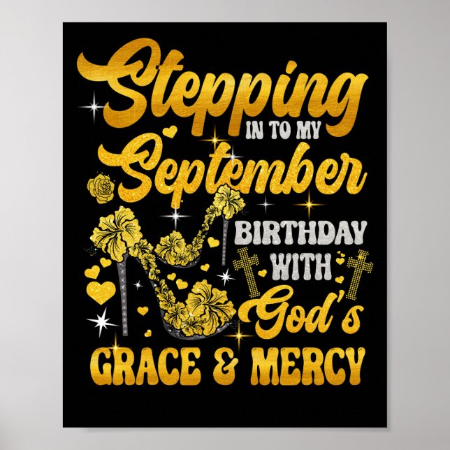 Stepping Into My September Birthday Gods Grace Poster (Front)