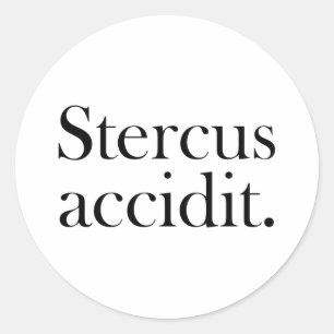 Stercus accidit classic round sticker
