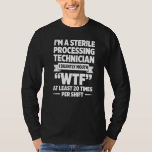 Sterile Processing Technician Silently Tech T-Shirt