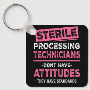 Sterile Processing Technicians Tech Dont Have Atti Key Ring