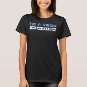 Sternzeichen Jungfrau I´m A Virgin This An Old  Vi T-Shirt