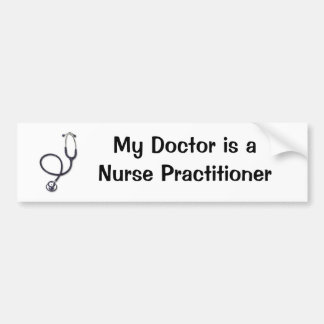 stethoscope, My Doctor is a Nurse Practitioner Bumper Sticker