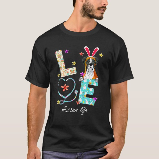 Stethoscope Scrub Life Nurse Boxer Dog Easter Day T-Shirt (Front)