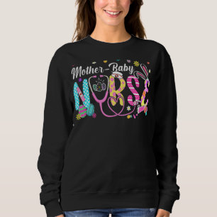 Stethoscope Scrub Mother Baby Nurse Life Bunny Eas Sweatshirt