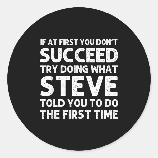 Steve Gift Name D Birthday Funny Christ  Classic Round Sticker (Front)