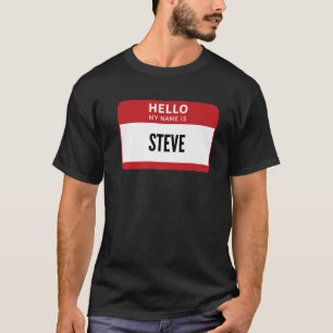 Steve Name Tag, Hello My Name Is Steve T-Shirt