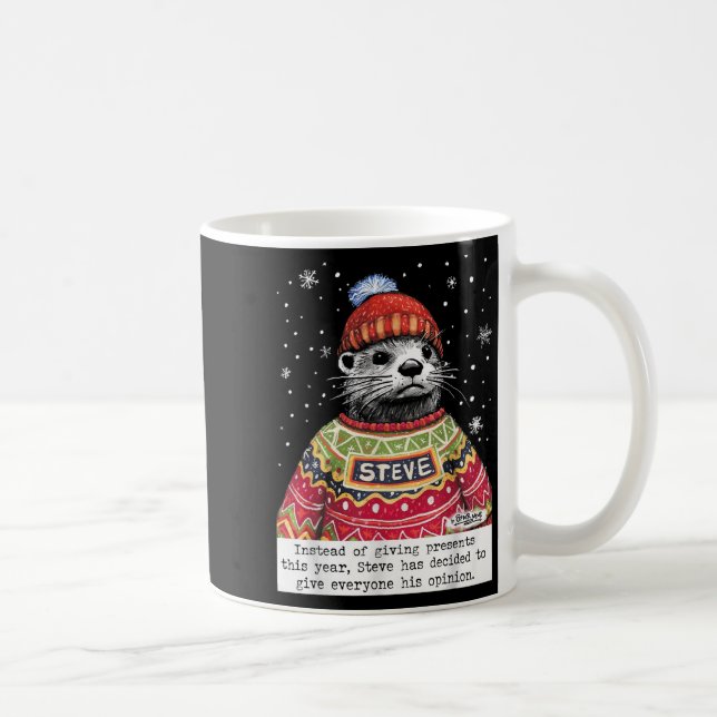 Steve Otter Instead Of Giving Presents This Year  Coffee Mug (Right)