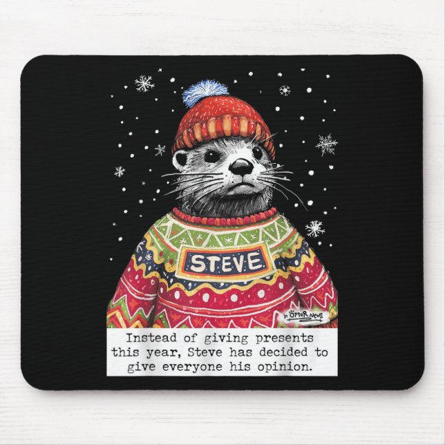 Steve Otter Instead Of Giving Presents This Year  Mouse Mat (Front)