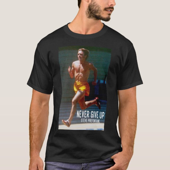 Steve Prefontaine Quote T-Shirt (Front)