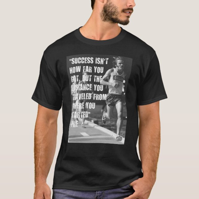 Steve Prefontaine Quote T-Shirt (Front)