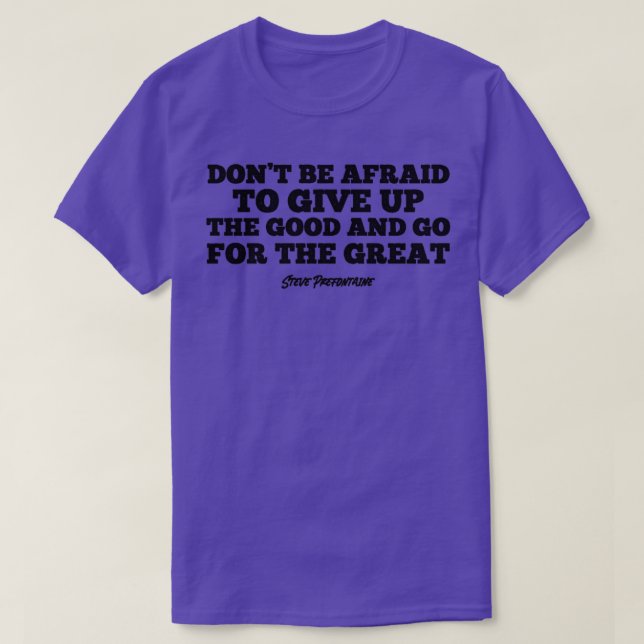 Steve Prefontaine quotes Motivation  T-Shirt (Design Front)