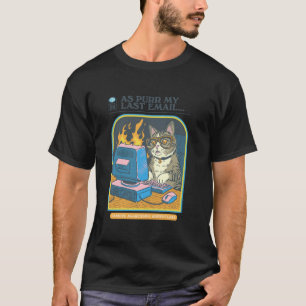 Steven Rhodes As Purr My Last Email Cat Humour T-Shirt