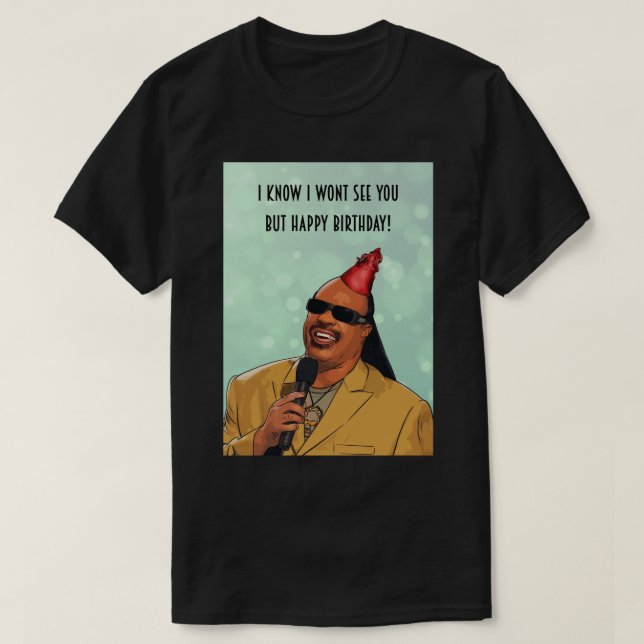 Stevie Wonder - happy birthday Greeting Card.png T-Shirt (Design Front)
