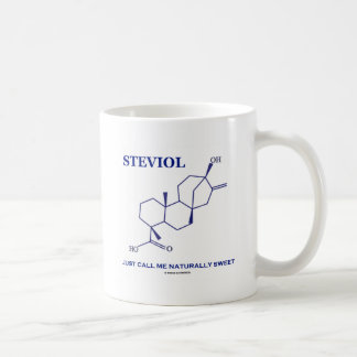 Steviol (Chemistry) Just Call Me Naturally Sweet Coffee Mug