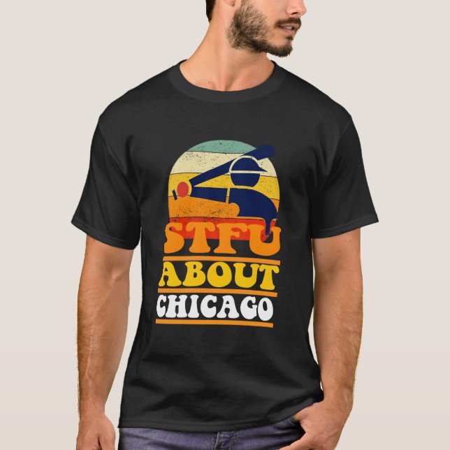Stfu About Chicago Southside For T-Shirt (Front)