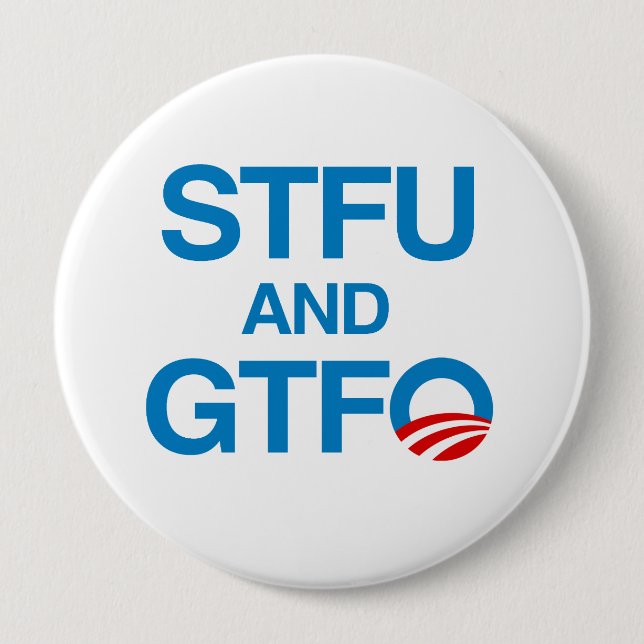 STFU AND GTFO 10 CM ROUND BADGE (Front)