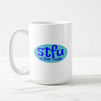 STFU is our code Mug