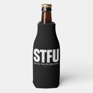 STFU: Seriously, Thanks For Understanding Bottle Cooler