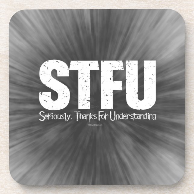 STFU: Seriously, Thanks For Understanding Coaster (Front)