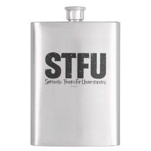 STFU: Seriously, Thanks For Understanding Hip Flask