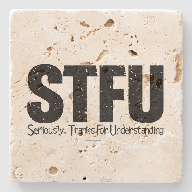 STFU: Seriously, Thanks For Understanding Stone Coaster (Front)