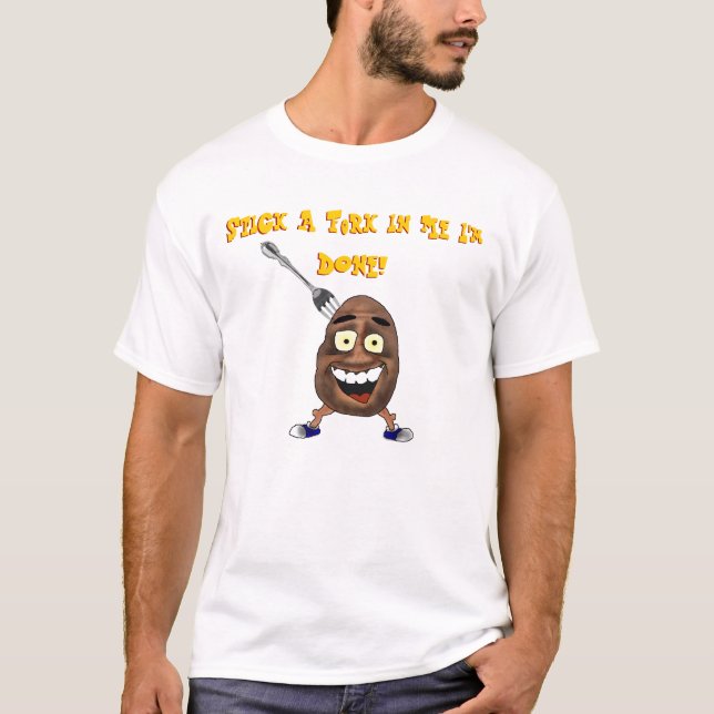 Stick a Fork in Me I'm DONE! T-Shirt (Front)