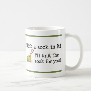 Stick a sock in it! Mug