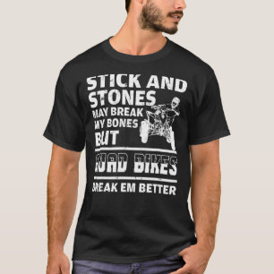 Stick And Stones May Break My Bones Quad ATV T-Shirt
