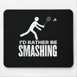 Stick Figure Badminton - Id Rather Be Smashing Bad Mouse Mat