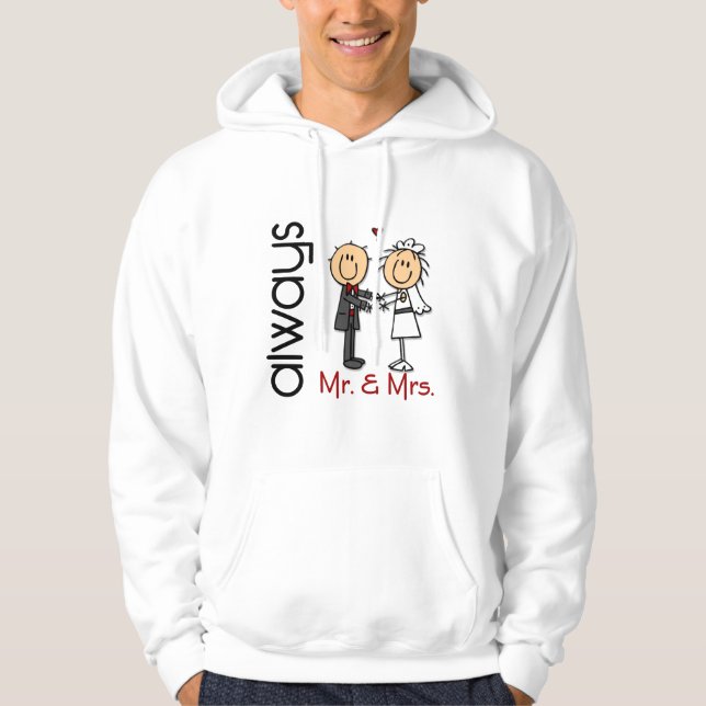 Stick Figure Wedding Couple Mr. & Mrs. Always Hoodie (Front)
