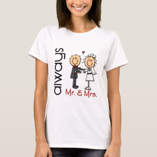Stick Figure Wedding Couple Mr. & Mrs. Always T-Shirt