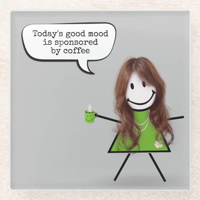 Stick Girl With Coffee and Quote Glass Coaster (Front)
