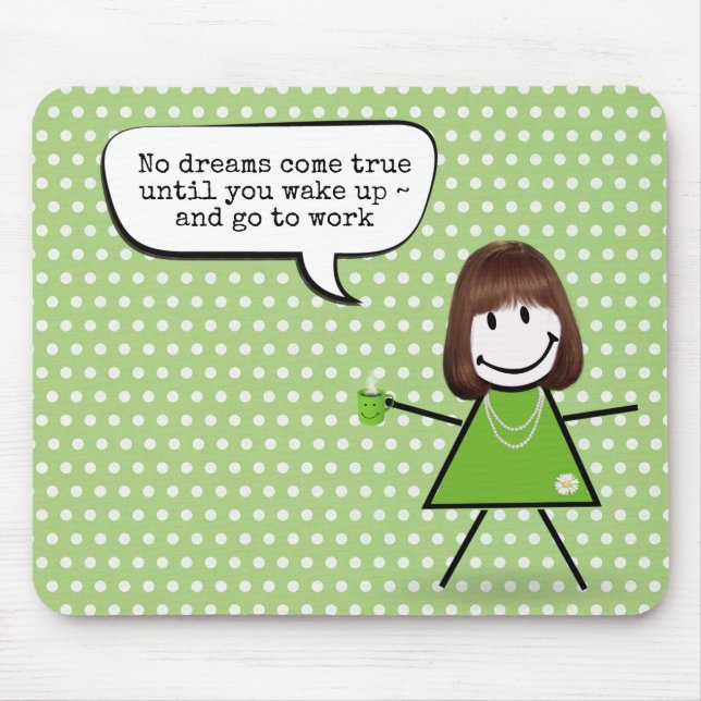 Stick Girl With Coffee Mug and Quote Mouse Mat (Front)