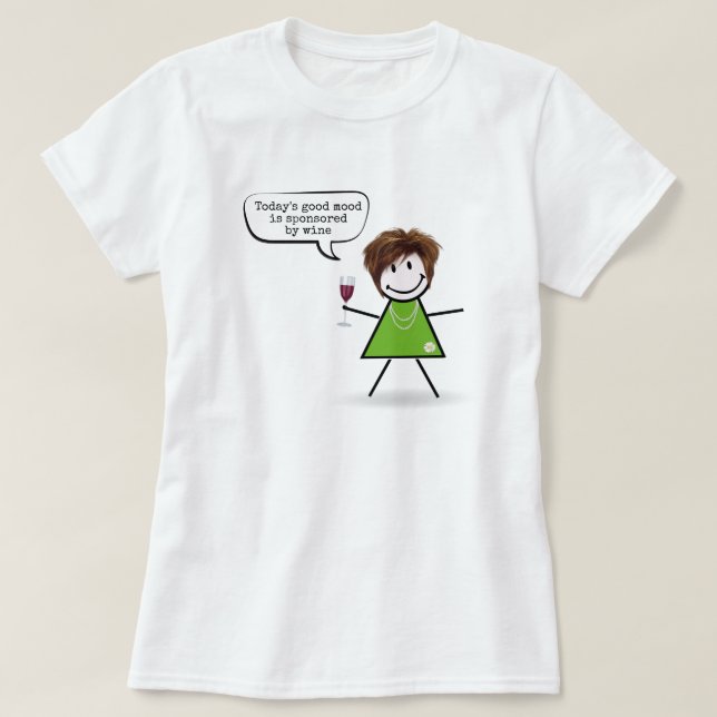 Stick Girl With Wine and Fun Quote T-Shirt (Design Front)