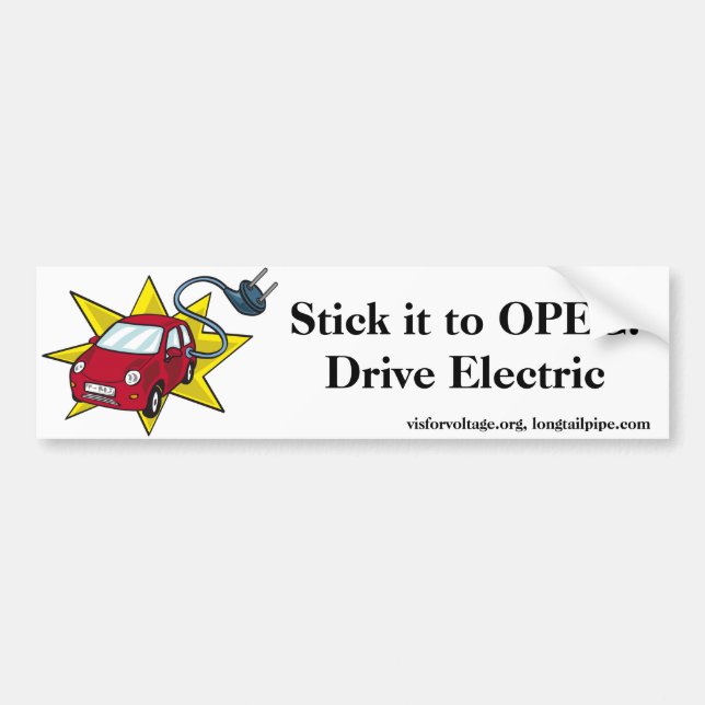 Stick it to OPEC! Drive Electric - bumper sticker (Front)