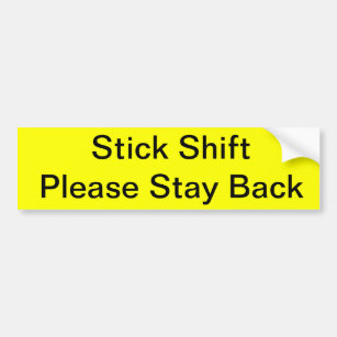 Stick Shift Please Stay Back Bumper Sticker