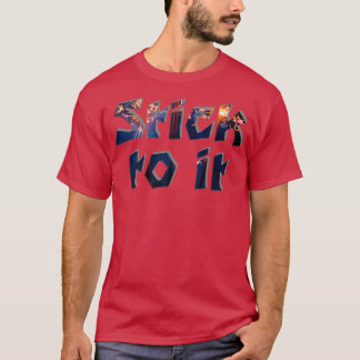 Stick to it T-Shirt