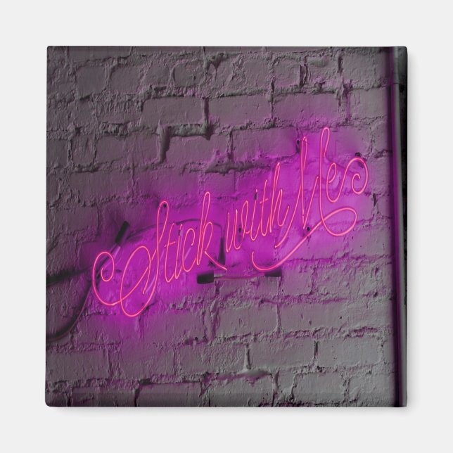 Stick with Me Pink Neon Sign Magnet (Front)