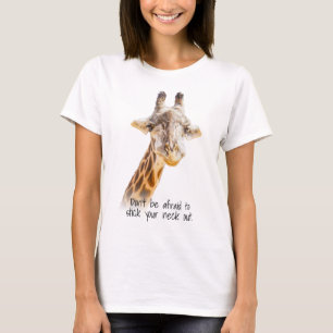 Stick Your Neck Out Quote Giraffe Photo Modern T-Shirt