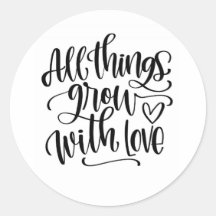 Sticker "All Things Grow With Love" Biblical